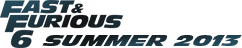 Fast & Furious 6 - Summer 2013